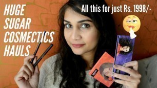 'Huge Sugar Cosmetics Haul | 6 Sugar Products for just Rs. 1998/- | Everything under Rs. 800/-'