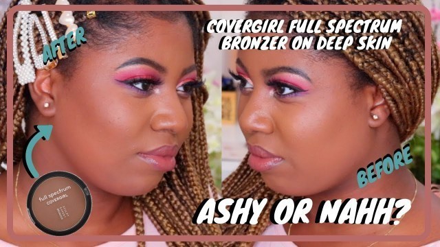 'Covergirl Full Spectrum Bronzer on Deep Skin | Ebony 120 | Demo and Review | Afrodite by Olympia'