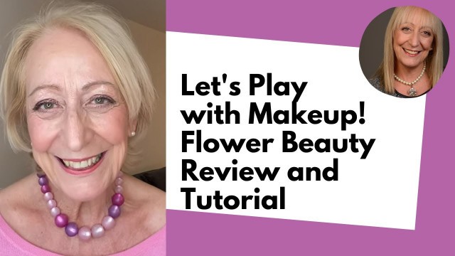 'Let\'s Play with Makeup! Flower Beauty Review and Tutorial'