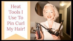 'Heat Tools I Use To Pin Curl My Hair! | Quick Vintage Beauty Tips!'