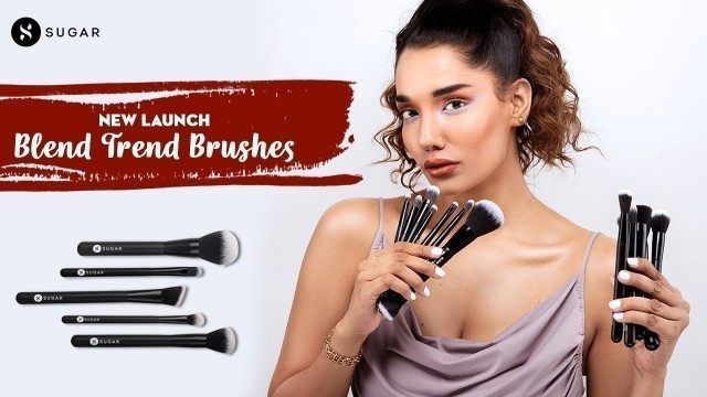 'New Launch Alert | Blend Trend Brushes | SUGAR Cosmetics'