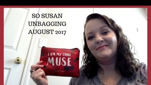 'SO SUSAN UNBAGGING AUGUST 2017!!!'