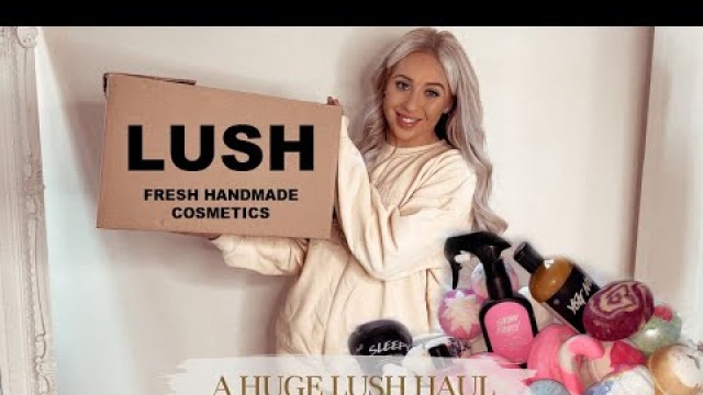 'A HUGE LUSH HAUL | BATH BOMBS, BUBBLE BARS, CREAMS & SPRAYS'