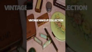 'Vintage Makeup Collection | Part 1 | #SHORTS'