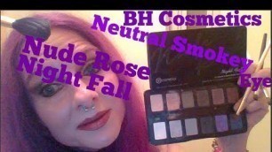 'BH Cosmetics Nude Rose Nightfall Tutorial'