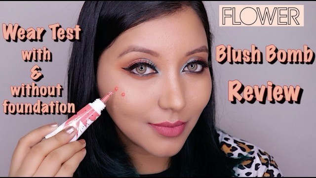 'Flower Beauty Blush Bomb Review & Wear Test on Oily Skin'