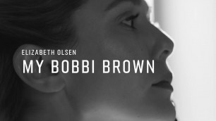 '#MyBobbiBrown by Elizabeth Olsen'