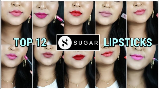 'TOP 12 SUGAR COSMETICS LIPSTICKS//Lipsticks for all skintones//Recommendations & swatches'