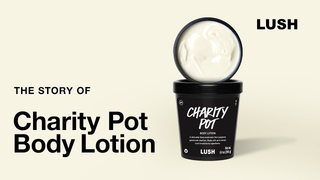 'Lush Cosmetics: Charity Pot Body Lotion Gives Back'