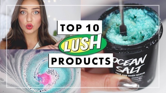 'Top 10 Best LUSH Products Of All Time + DEMOS!'