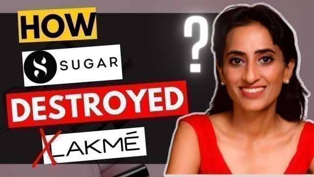 'Sugar Cosmetics Business Model | How Sugar Destroyed Lakme? Case Study | Vineeta Singh'