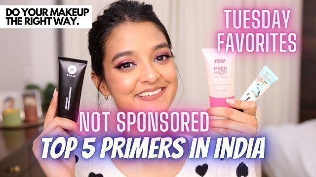 'Top 5 PRIMERS in India | Affordable and High-end | TUESDAY FAVORITES'