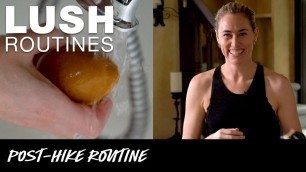 'Lush Routines: Post-hike Footcare'