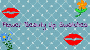 'Flower Beauty Lip Swatches'