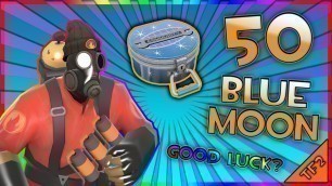 'THIS IS RIDICULOUS... 50 BLUE MOON CASE UNBOXING! - TF2 Weekly Unboxing!'