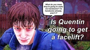 'Dead By Daylight| Is Quentin going to get a facelift? News!'