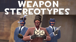 '[TF2] Weapon Stereotypes! Episode 10: The Spy'